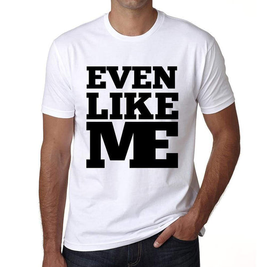 Even Like Me White Mens Short Sleeve Round Neck T-Shirt 00051 - White / S - Casual