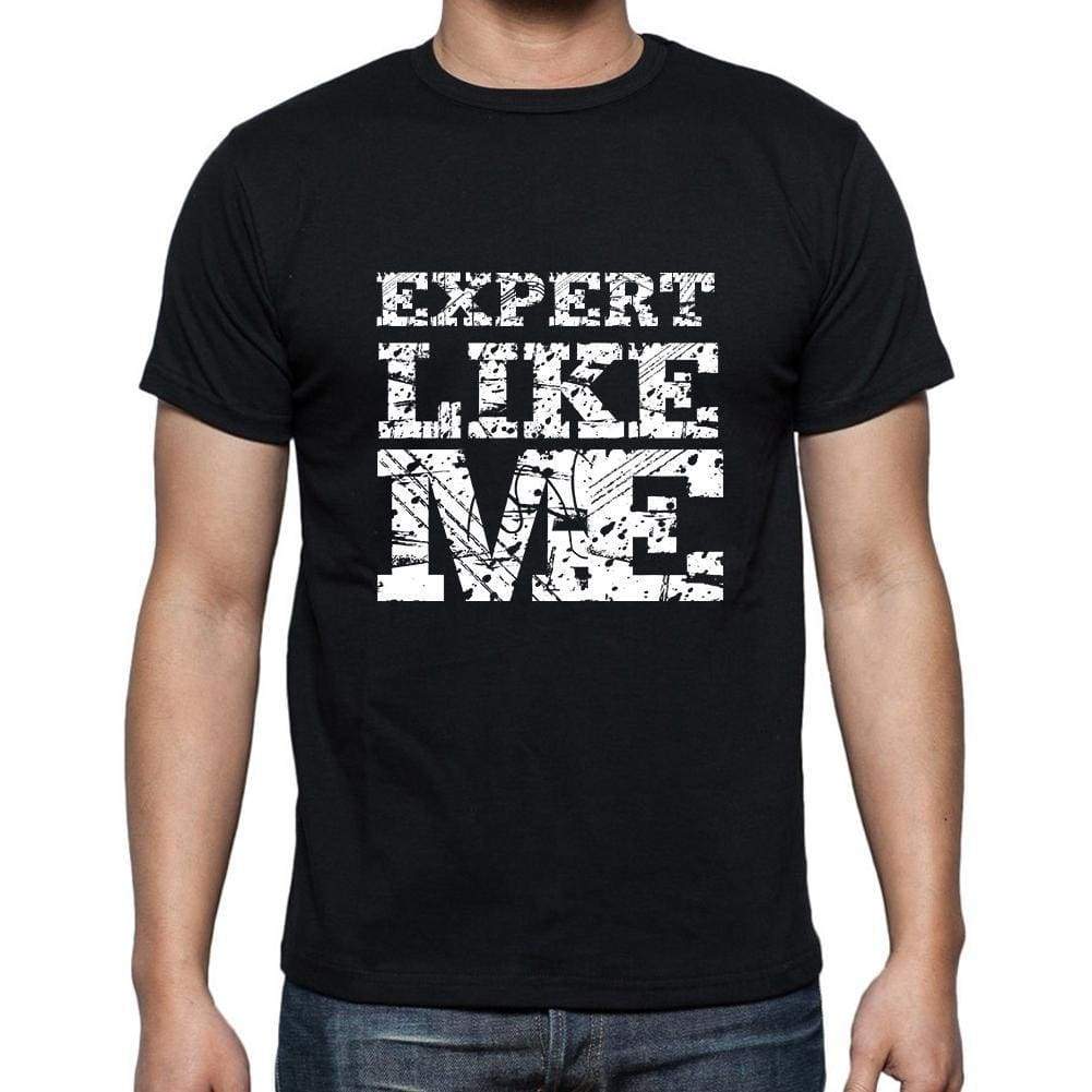 Expert Like Me Black Mens Short Sleeve Round Neck T-Shirt 00055 - Black / S - Casual