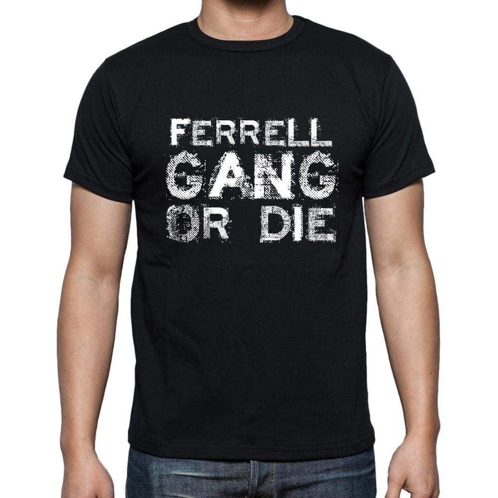 Ferrell Family Gang Tshirt Mens Tshirt Black Tshirt Gift T-Shirt 00033 - Black / S - Casual