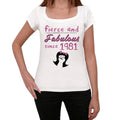 Fierce and Fabulous Since 1981 Women's T-shirt White Birthday Gift 00424