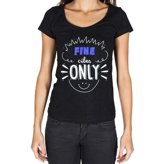 Fine Vibes Only Black Womens Short Sleeve Round Neck T-Shirt Gift T-Shirt 00301 - Black / Xs - Casual