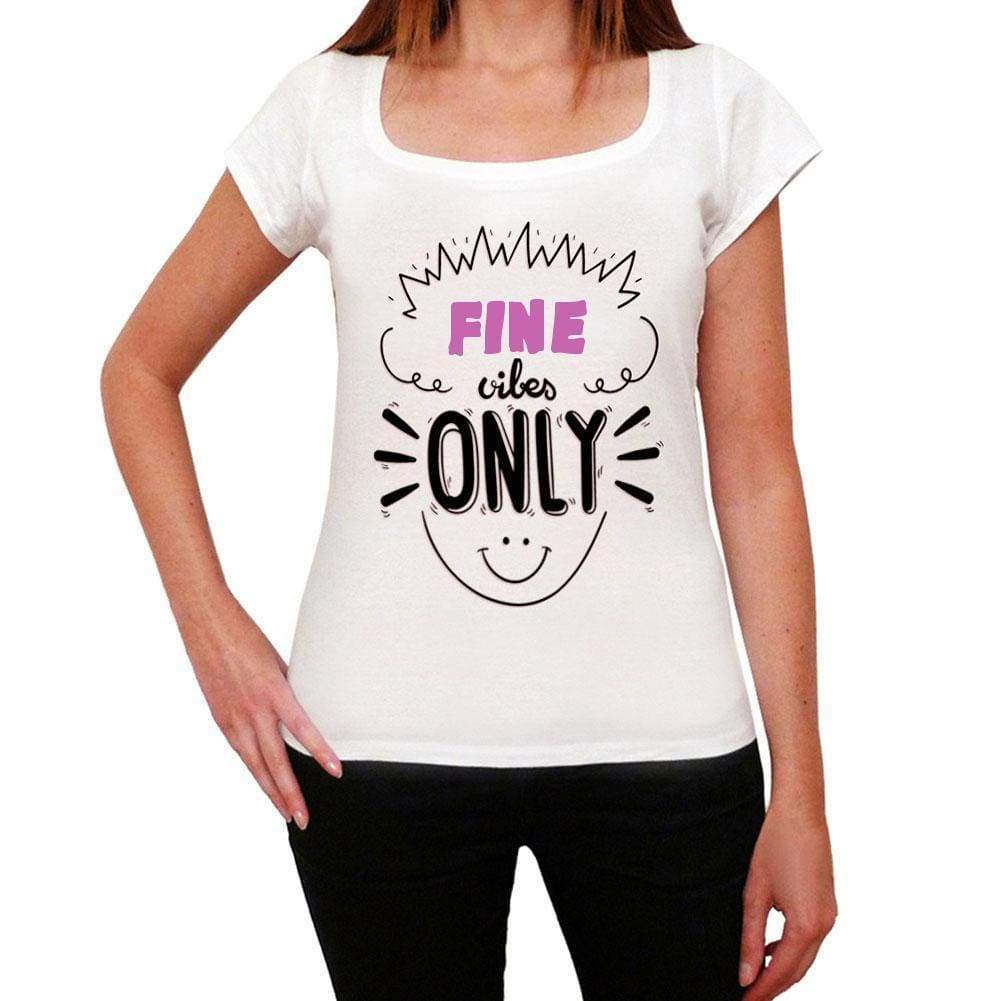 Fine Vibes Only White Womens Short Sleeve Round Neck T-Shirt Gift T-Shirt 00298 - White / Xs - Casual
