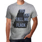 Flack You Can Call Me Flack Mens T Shirt Grey Birthday Gift 00535 - Grey / S - Casual