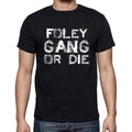 FOLEY Family Gang Tshirt, Men's Tshirt, Black Tshirt, Gift T-shirt 00033