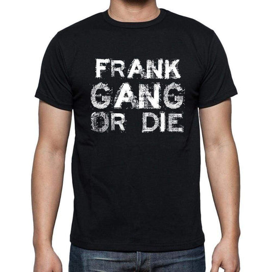 Frank Family Gang Tshirt Mens Tshirt Black Tshirt Gift T-Shirt 00033 - Black / S - Casual