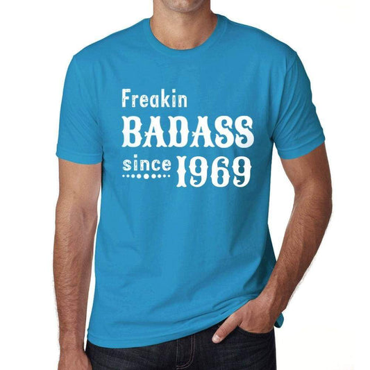 Freakin Badass Since 1969 Mens T-Shirt Blue Birthday Gift 00395 - Blue / Xs - Casual