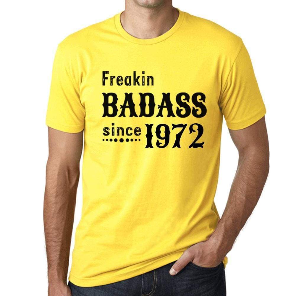 Freakin Badass Since 1972 Mens T-Shirt Yellow Birthday Gift 00396 - Yellow / Xs - Casual