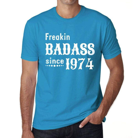 Freakin Badass Since 1974 Mens T-Shirt Blue Birthday Gift 00395 - Blue / Xs - Casual