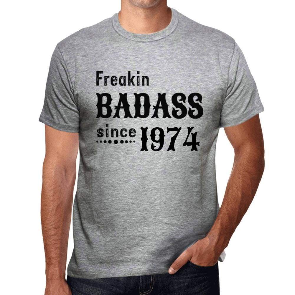 Freakin Badass Since 1974 Mens T-Shirt Grey Birthday Gift 00394 - Grey / S - Casual