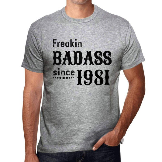 Freakin Badass Since 1981 <span>Men's</span> T-shirt Grey Birthday Gift 00394 - ULTRABASIC