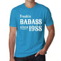 Freakin Badass Since 1988 Mens T-Shirt Blue Birthday Gift 00395 - Blue / Xs - Casual