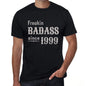 Freakin Badass Since 1999 Mens T-Shirt Black Birthday Gift 00393 - Black / Xs - Casual