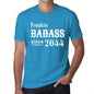 Freakin Badass Since 2044 Mens T-Shirt Blue Birthday Gift 00395 - Blue / Xs - Casual