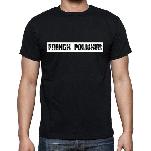 French Polisher T Shirt Mens T-Shirt Occupation S Size Black Cotton - T-Shirt