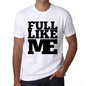 Full Like Me White Mens Short Sleeve Round Neck T-Shirt 00051 - White / S - Casual