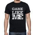 GAME Like me, black, Men's Short Sleeve Round Neck T-shirt 00055