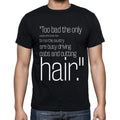 George Burns quote t shirts,"Too bad the only people w",t shirts men,black