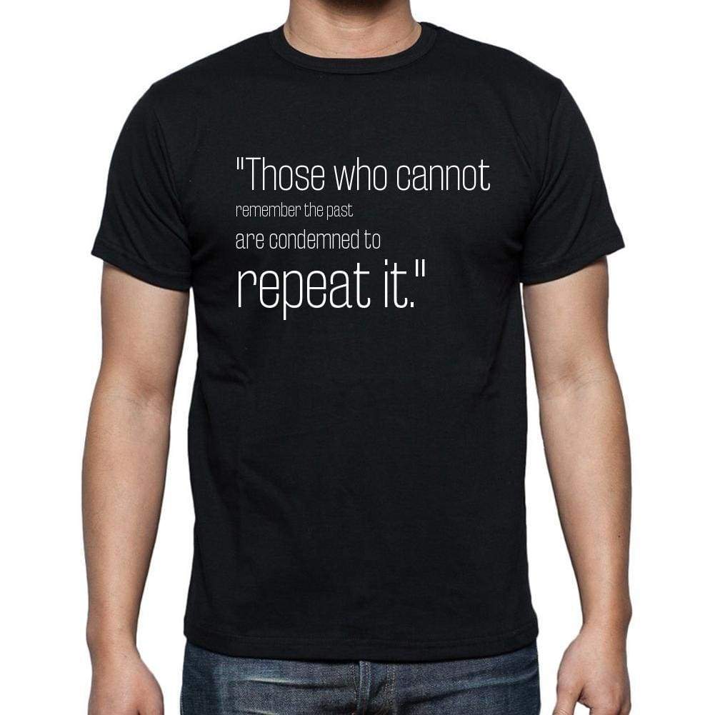 George Santayana Quote T Shirts Those Who Cannot Reme T Shirts Men Black - Casual