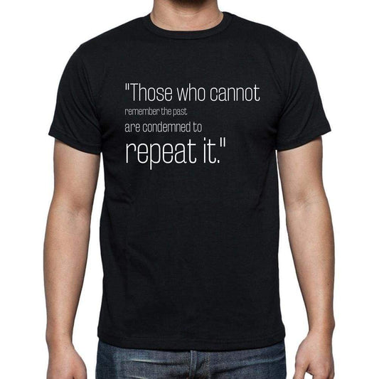 George Santayana Quote T Shirts Those Who Cannot Reme T Shirts Men Black - Casual