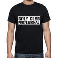 Golf Club Professional t shirt, mens t-shirt, occupation, S Size, Black, Cotton