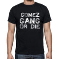 GOMEZ Family Gang Tshirt, Men's Tshirt, Black Tshirt, Gift T-shirt 00033