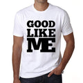 GOOD, Like Me, White, Men's Short Sleeve Round Neck T-shirt 00051