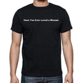 Have You Ever Loved a Woman Men's Short Sleeve Round Neck T-shirt