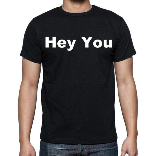 Hey You Mens Short Sleeve Round Neck T-Shirt - Casual