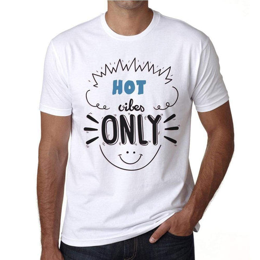 Hot Vibes Only White Mens Short Sleeve Round Neck T-Shirt Gift T-Shirt 00296 - White / S - Casual