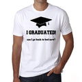 I Graduated! Can I go back to bed now, Men's White tee, 100% Cotton 00200