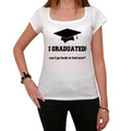 I Graduated! Can I go back to bed now, White Women's T-shirt, 100% cotton 00203