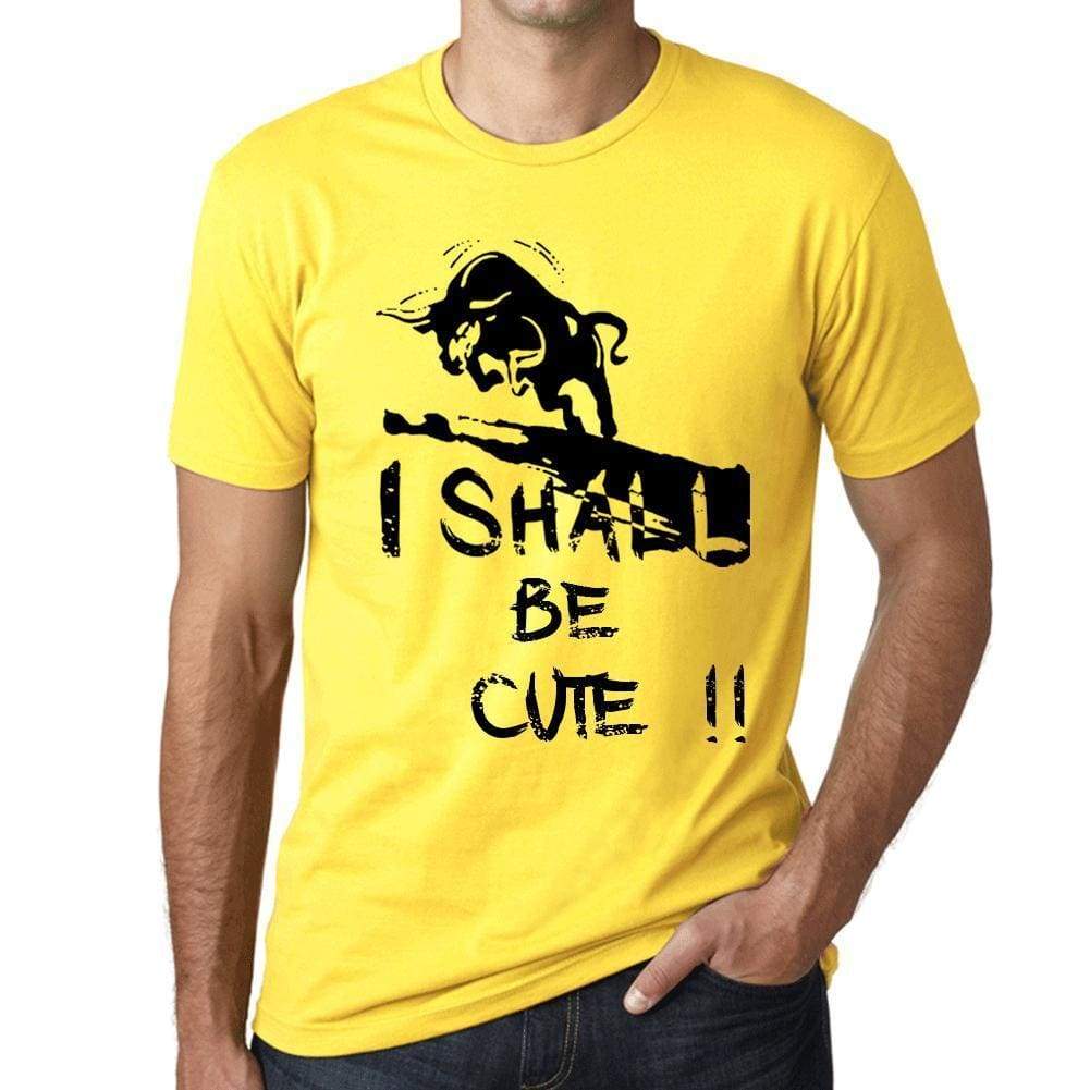 I Shall Be Cute, <span>Men's</span> T-shirt, Yellow, Birthday Gift 00379 - ULTRABASIC