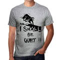 I Shall Be Quiet, Grey, Men's Short Sleeve Round Neck T-shirt, gift t-shirt 00370