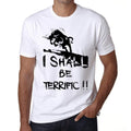 I Shall Be Terrific, White, Men's Short Sleeve Round Neck T-shirt, gift t-shirt 00369