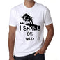 I Shall Be Wild White Mens Short Sleeve Round Neck T-Shirt Gift T-Shirt 00369 - White / Xs - Casual