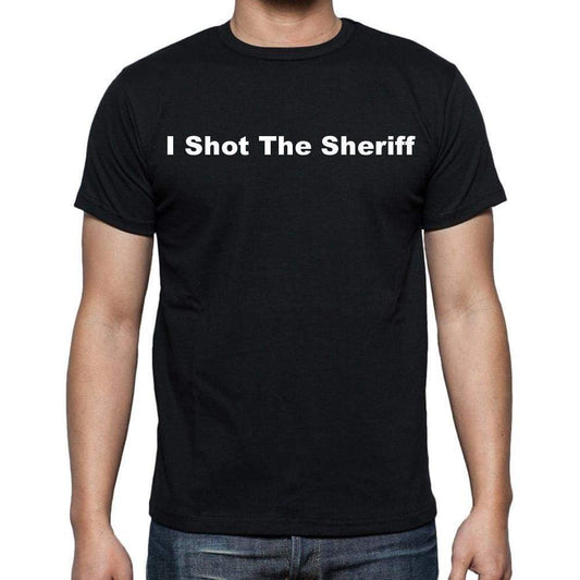 I Shot The Sheriff Mens Short Sleeve Round Neck T-Shirt - Casual
