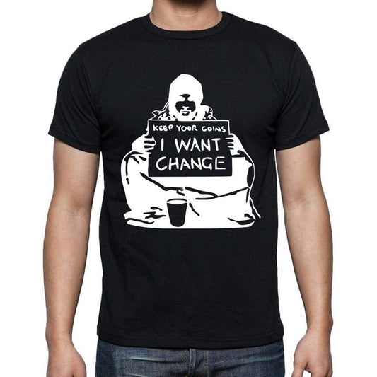 I Want Change Black Gift Tshirt Mens Tee Black 00191