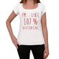 Im 100% Historical White Womens Short Sleeve Round Neck T-Shirt Gift T-Shirt 00328 - White / Xs - Casual