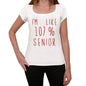 Im 100% Senior White Womens Short Sleeve Round Neck T-Shirt Gift T-Shirt 00328 - White / Xs - Casual