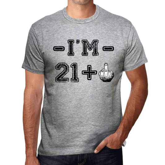Im 21 Plus Mens T-Shirt Grey Birthday Gift 00445 - Grey / S - Casual