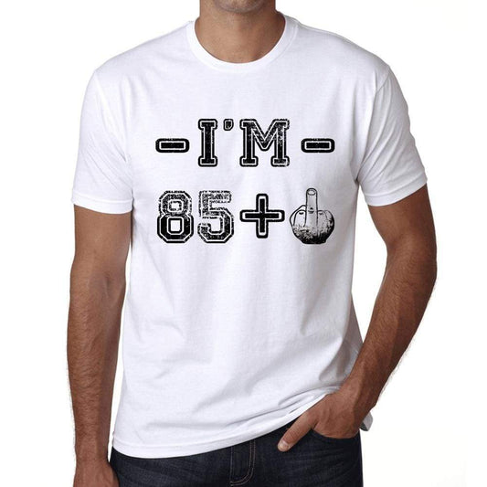 Im 85 Plus Mens T-Shirt White Birthday Gift 00443 - White / Xs - Casual