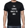 I'm Going Back To Bed Black, Gift T shirt, Men's tee, Black 00205