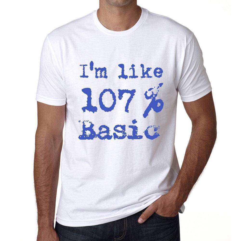Im Like 100% Basic White Mens Short Sleeve Round Neck T-Shirt Gift T-Shirt 00324 - White / S - Casual
