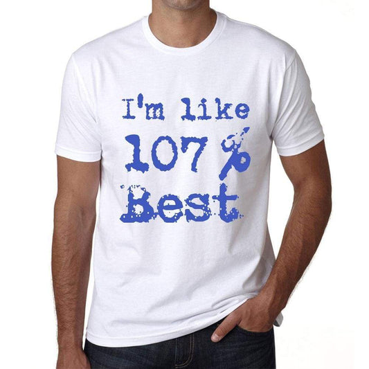 Im Like 100% Best White Mens Short Sleeve Round Neck T-Shirt Gift T-Shirt 00324 - White / S - Casual