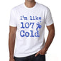Im Like 100% Cold White Mens Short Sleeve Round Neck T-Shirt Gift T-Shirt 00324 - White / S - Casual