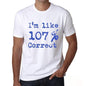 Im Like 100% Correct White Mens Short Sleeve Round Neck T-Shirt Gift T-Shirt 00324 - White / S - Casual