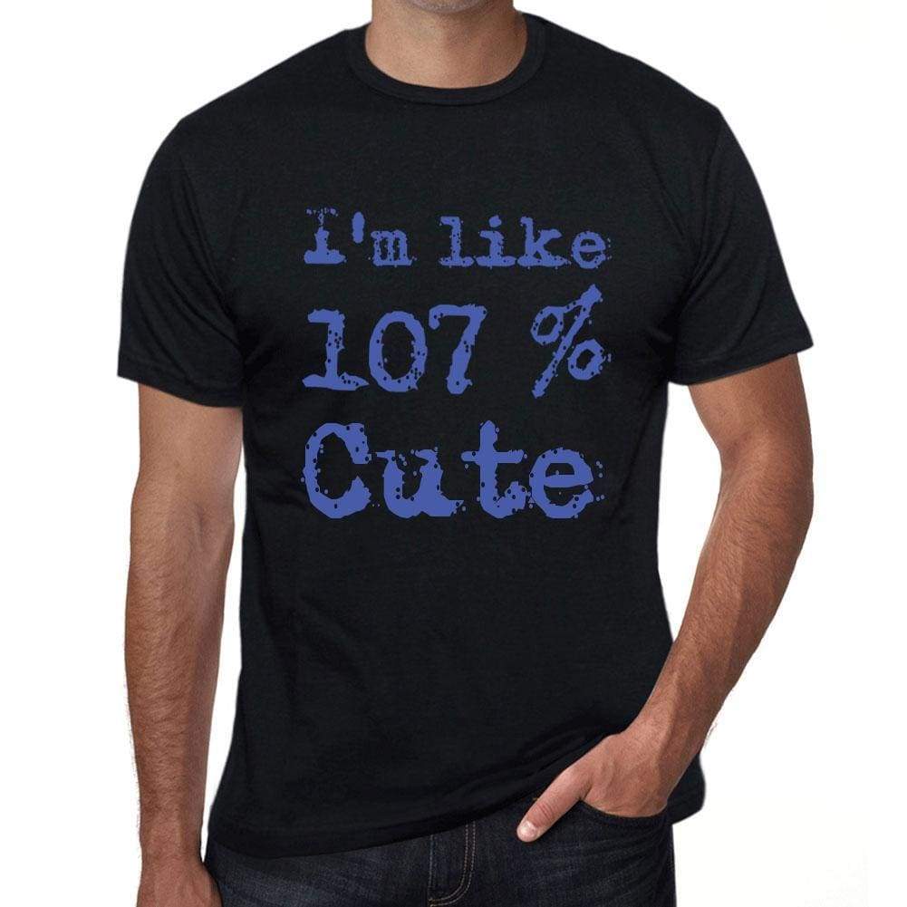 Im Like 100% Cute Black Mens Short Sleeve Round Neck T-Shirt Gift T-Shirt 00325 - Black / S - Casual