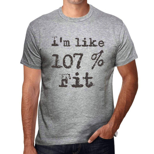 Im Like 100% Fit Grey Mens Short Sleeve Round Neck T-Shirt Gift T-Shirt 00326 - Grey / S - Casual