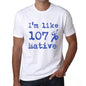 Im Like 100% Native White Mens Short Sleeve Round Neck T-Shirt Gift T-Shirt 00324 - White / S - Casual