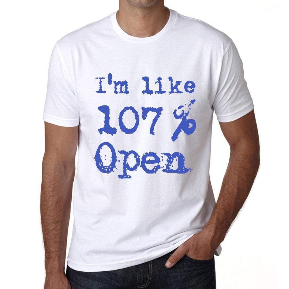 Im Like 100% Open White Mens Short Sleeve Round Neck T-Shirt Gift T-Shirt 00324 - White / S - Casual